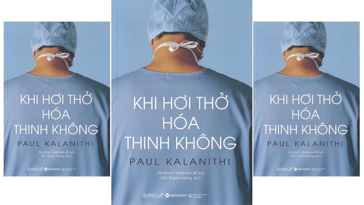 Tóm tắt & Review Khi hơi thở hóa thinh không – Paul Kalanithi