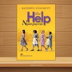 The help (Người giúp việc) của tác giả Kathryn Stockett