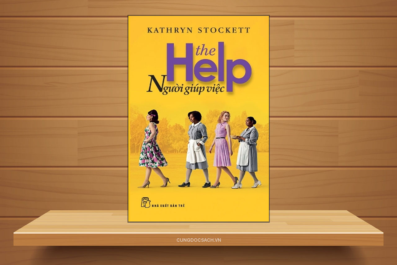 The help (Người giúp việc) của tác giả Kathryn Stockett