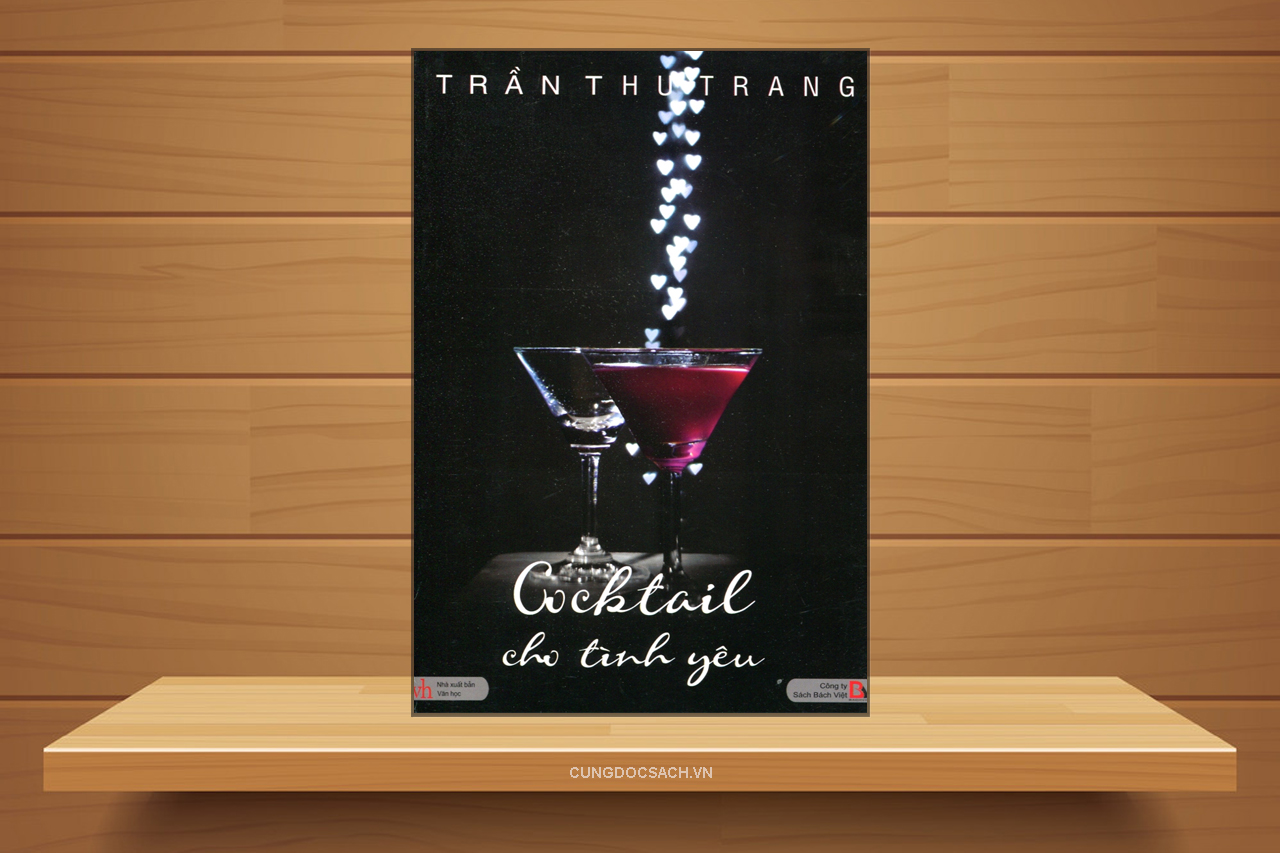 Tóm tắt & Review tiểu thuyết Cocktail cho tình yêu – Trần Thu Trang