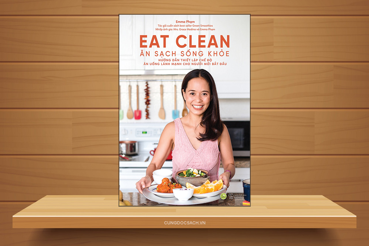 Tóm tắt & Review sách Eat clean – Ăn sạch sống khỏe – Emma Phạm