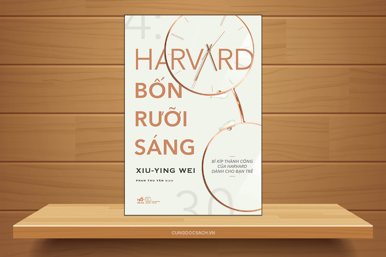 Tóm tắt & Review sách Harvard bốn rưỡi sáng – Xiu-ying Wei