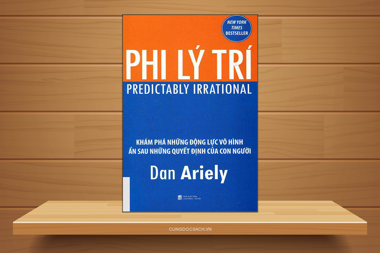 Tóm tắt & Review sách Phi lý trí – Dan Ariely - Cùng đọc sách