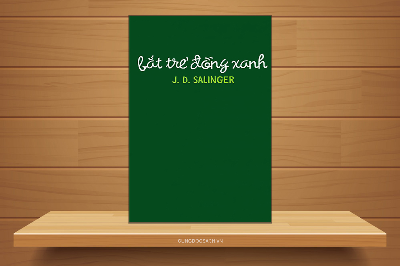 Tóm tắt & Review tiểu thuyết Bắt trẻ đồng xanh – J. D. Salinger