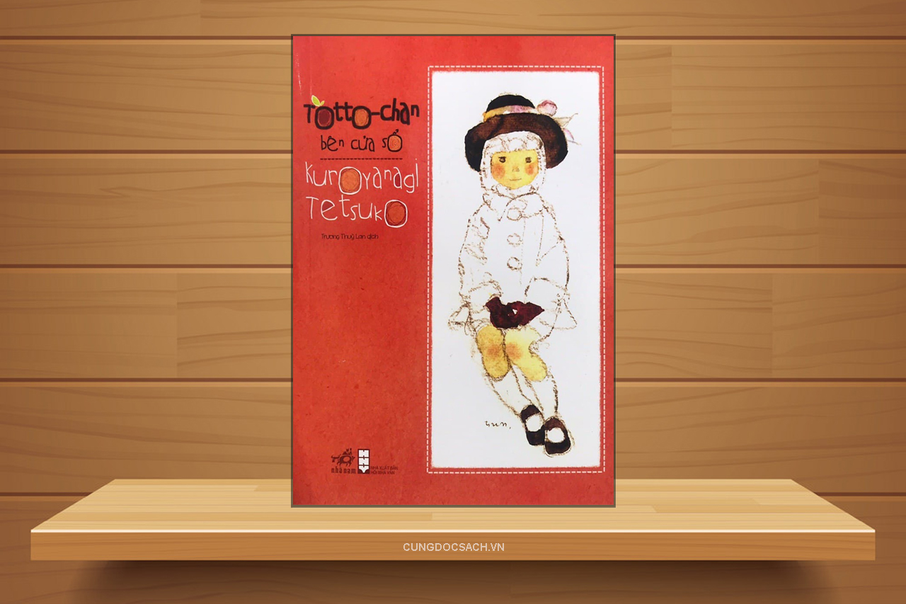 Tóm tắt & Review truyện Totto-chan bên cửa sổ – Tetsuko Kuroyanagi