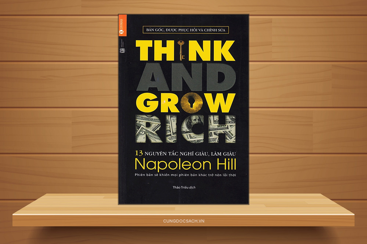 Tóm tắt & Review sách 13 nguyên tắc nghĩ giàu làm giàu – Napoleon Hill