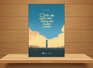 Tóm tắt & Review sách Cuộc đời ngắn lắm đừng ôm muộn phiền – Mộc Nhi Cuộc đời ngắn lắm đừng ôm muộn phiền