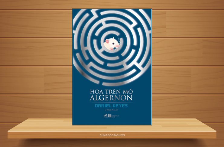 Tóm tắt & Review sách Hoa trên mộ Algernon – Daniel Keyes Hoa trên mộ Algernon