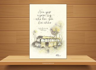 Tóm tắt & Review Nếu Gặp Người Ấy Cho Tôi Gửi Lời Chào – Ichikawa Takuji Nếu gặp người ấy cho tôi gửi lời chào