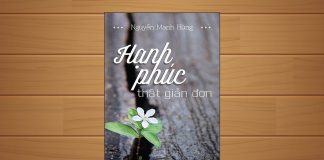 Tóm tắt & Review sách Hạnh phúc thật giản đơn – Nguyễn Mạnh Hùng Hạnh phúc thật giản đơn