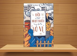 Tóm tắt & Review sách Đời có thật nhạt nhẽo hay do ta vô vị – Nhiếp Hướng Vinh Đời có thật nhạt nhẽo hay do ta vô vị