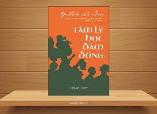 Tóm tắt & Review sách Tâm lý học đám đông – Gustave Le Bon Tâm lý học đám đông