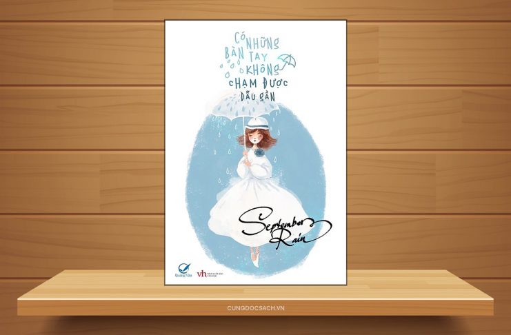 Tóm tắt & Review sách Có Những Bàn Tay Không Chạm Được Dẫu Gần – September Rain Có Những Bàn Tay Không Chạm Được Dẫu Gần