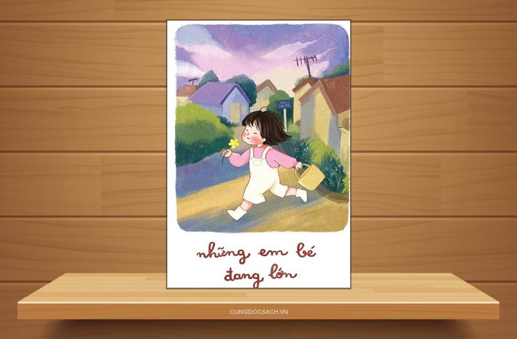 Tóm tắt & Review sách Những em bé đang lớn – Làn Những em bé đang lớn