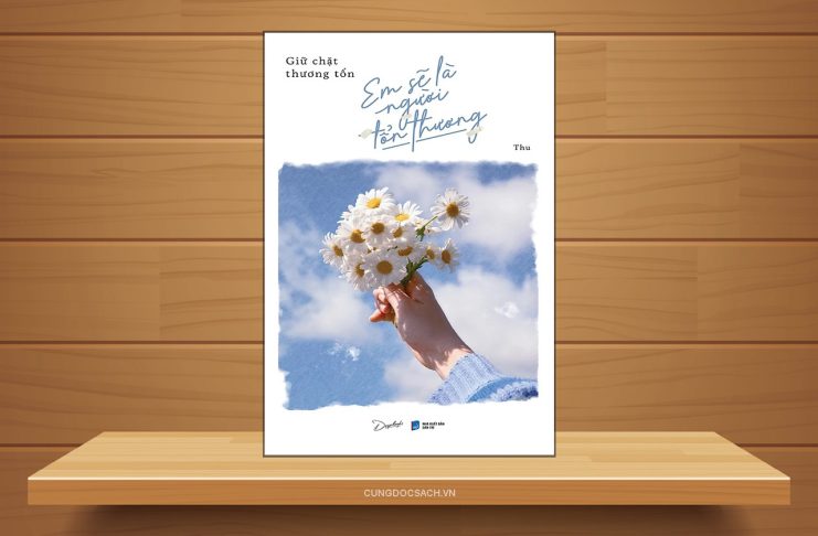 Tóm tắt & Review sách Giữ chặt thương tổn em sẽ là người tổn thương – Thu Giữ chặt thương tổn em sẽ là người tổn thương