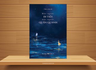 Tóm tắt & Review sách Một người đi tiếp, một người quẩn quanh – Châu Sa Đáy Mắt Một người đi tiếp một người quẩn quanh