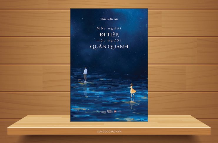 Tóm tắt & Review sách Một người đi tiếp, một người quẩn quanh – Châu Sa Đáy Mắt Một người đi tiếp một người quẩn quanh