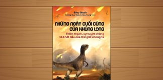 Tóm tắt & Review sách Những ngày cuối cùng của khủng long: Thiên Thạch, Sự Tuyệt Chủng Và Khởi Đầu Của Thế Giới Chúng Ta – Riley Black Những ngày cuối cùng của khủng long