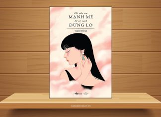 Tóm tắt & Review sách Chỉ cần em mạnh mẽ sẽ có cách đừng lo – Thảo Thảo Chỉ cần em mạnh mẽ sẽ có cách đừng lo