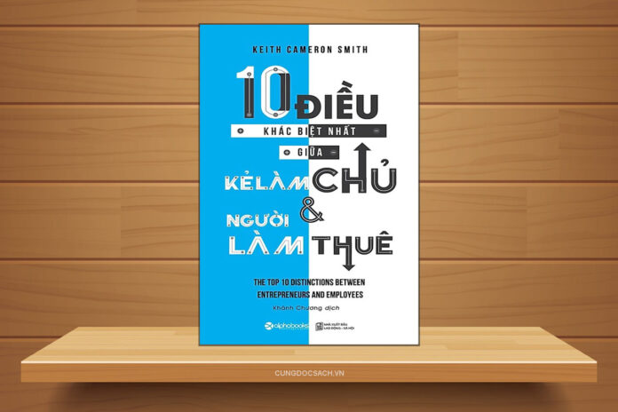 10 Điều khác biệt nhất giữa kẻ làm chủ và người làm thuê