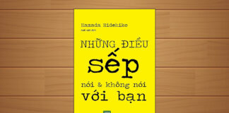 Tóm tắt & Review sách Những điều sếp nói và không nói với bạn – Hamada Hidehiko Những Điều Sếp Nói Và Không Nói Với Bạn