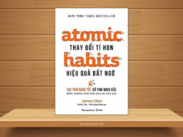Atomic Habits Thay Đổi Tí Hon Hiệu Quả Bất Ngờ