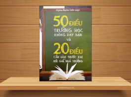 50 Điều Trường Học Không Dạy Bạn Và 20 Điều Cần Làm Trước Khi Rời Ghế Nhà Trường