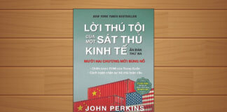 Tóm tắt & Review sách Lời thú tội của một sát thủ kinh tế – John Perkins Lời thú tội của một sát thủ kinh tế