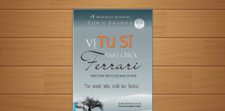 Tóm tắt & review sách “Vị tu sĩ bán chiếc Ferrari” – Robin Sharma Vị tu sĩ bán chiếc ferrari