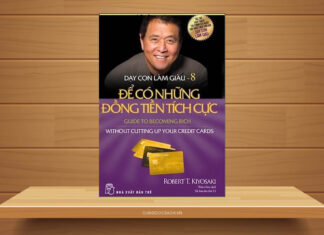 Tóm tắt & Review sách Dạy con làm giàu (tập 8) – Để có những đồng tiền tích cực – Robert T. Kiyosaki Dạy Con Làm Giàu tập 8 - Để có những đồng tiền khôn ngoan
